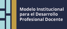 Modelo Institucional para el Desarrollo Profesional Docente