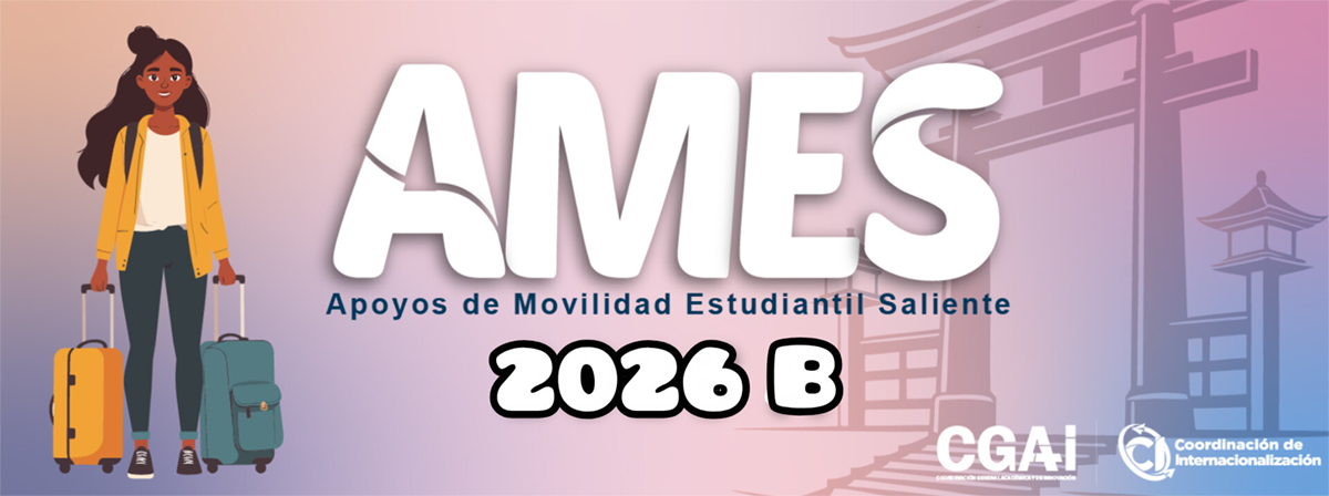 Apoyos de Movilidad Estudiantil Saliente (AMES) 2026 B